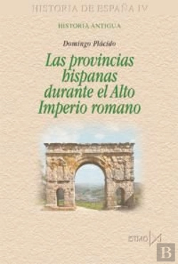 Bertrand.pt - Las Provincias Hispanas Durante El Alto Imperio Romano
