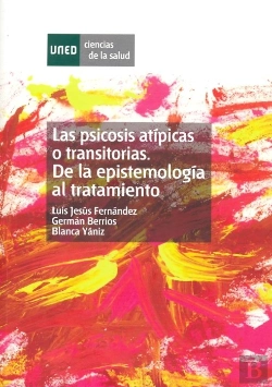 Bertrand.pt - Las Psicosis Atípicas O Transitorias. De La Epistemología Al Tratamiento