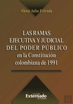 Bertrand.pt - Las Ramas Ejecutiva Y Judicial Del Poder Público En La Constitución Colombiana De 1991