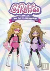 Las Ratitas 1. Tres, Dos, Un... Superpoders!