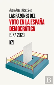 Las Razones Del Voto En La España Democratica (1977-2023)