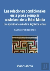 Las Relaciones Condicionales En La Prosa Ejemplar Castellana De La Edad Media