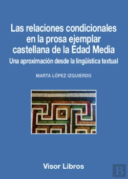 Bertrand.pt - Las Relaciones Condicionales En La Prosa Ejemplar Castellana De La Edad Media