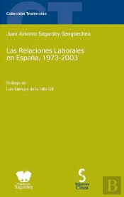 Las Relaciones Laborales En España. 1973-2003