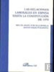 Las Relaciones Laborales En España Hasta La Constitucion De 1978