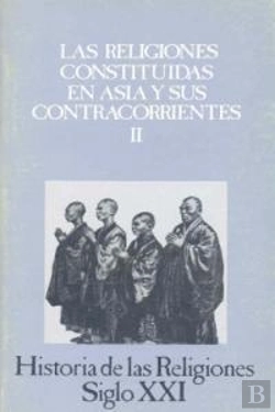 Bertrand.pt - Las Religiones Constituidas En Asia Y Sus Contracorrientes, Ii