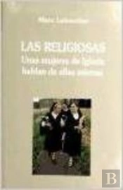 Las Religiosas. Unas Mujeres De Iglesia Hablan Sobre Ellas Mismas