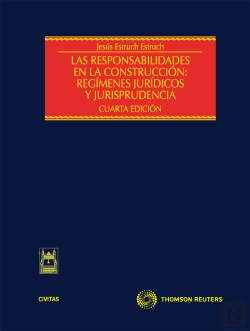 Bertrand.pt - Las Responsabilidades En La Construcción: Regímenes Jurídicos Y Jurisprudencia
