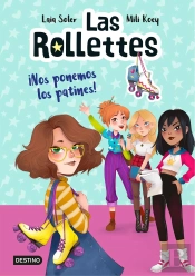 Las Rollettes 1. ¡Nos Ponemos Los Patines!