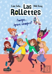 Las Rollettes 4. Amigas... ¿Para Siempre?