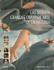 Las Setenta Grandes Obras De Arte De La Historia