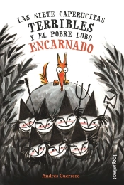 Las Siete Caperucitas Terribles Y El Pobre Lobo Encarnado