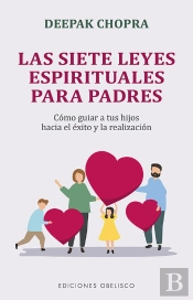 Las Siete Leyes Espirituales Para Padres