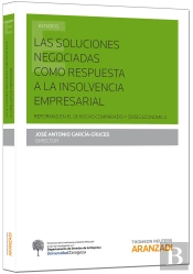 Las Soluciones Negociadas Como Respuesta A La Insolvencia Empresarial