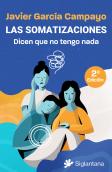 Las Somatizaciones. Dicen Que No Tengo Nada