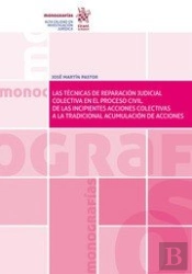 Las Técnicas De Reparación Judicial Colectiva En El Proceso Civil. De Las Incipientes Acciones Colec