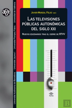 Bertrand.pt - Las Televisiones Públicas Autonùmicas Del Siglo Xxi