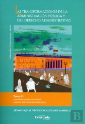 Las Transformaciones De La Administración Pública Y Del Derecho Administrativo. Tomo Iii