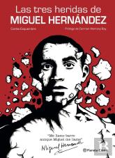 Las Tres Heridas De Miguel Hernandez