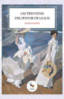 Las Tres Vidas Del Pintor De La Luz