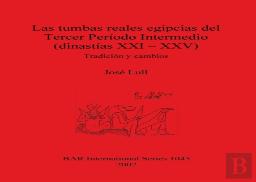 Las Tumbas Reales Egipcias Del Tercer Periodo Intermedio (Dinastias Xxi - Xxv)