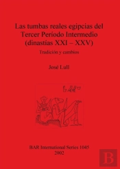 Las Tumbas Reales Egipcias Del Tercer Periodo Intermedio (Dinastias Xxi - Xxv)