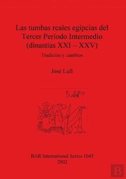 Bertrand.pt - Las Tumbas Reales Egipcias Del Tercer Periodo Intermedio (Dinastias Xxi - Xxv)