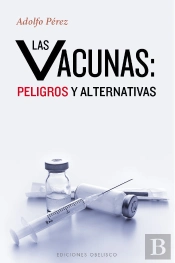 Las Vacunas: Peligros Y Alternativas