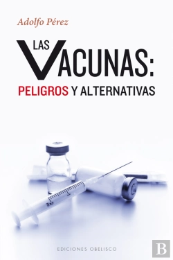 Bertrand.pt - Las Vacunas: Peligros Y Alternativas