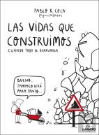 Las Vidas Que Construimos Cuando Todo Se Derrumba