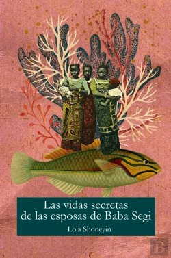 Bertrand.pt - Las Vidas Secretas De Las Esposas De Baba Segi
