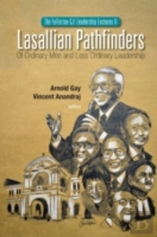 Lasallian Pathfinders: Of Ordinary Men And Less Ordinary Leadership