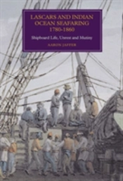 Lascars And Indian Ocean Seafaring, 1780-1860