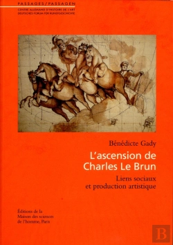 Bertrand.pt - L'Ascension De Charles Le Brun ; Liens Sociaux Et Production Artistique
