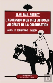 L'Ascension D'Un Chef Africain Au Début De La Colonisation