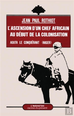 Bertrand.pt - L'Ascension D'Un Chef Africain Au Début De La Colonisation