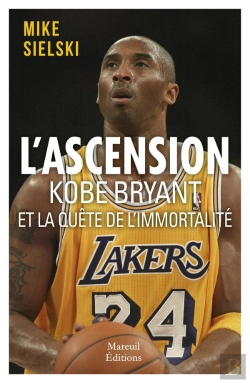 Bertrand.pt - L'Ascension : Kobe Bryant Et La Quête D'Immortalité