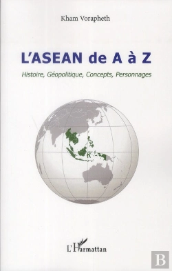 Bertrand.pt - L'Asean De A À Z ; Histoire, Géopolitique, Concepts, Personnages
