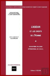 L'Asean Et Les Droits De L'Homme : Dix-Huitième Colloque International Du C.R.D.H.