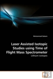 Laser Assisted Isotopic Studies Using