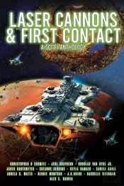Laser Cannons & First Contact (A Sci-Fi Anthology)