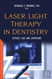 Laser Light Therapy In Dentistry: Efficacy, Uses And Limitations