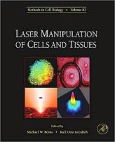 Laser Manipulation Of Cells And Tissues