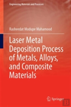 Bertrand.pt - Laser Metal Deposition Process Of Metals, Alloys, And Composite Materials