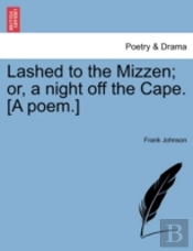 Lashed To The Mizzen; Or, A Night Off Th