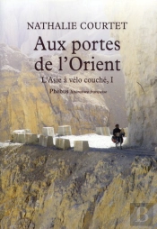 L'Asie À Vélo Couché T.1 ; Aux Portes De L'Orient