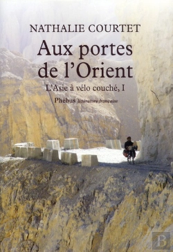 Bertrand.pt - L'Asie À Vélo Couché T.1 ; Aux Portes De L'Orient