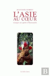L'Asie Au Coeur ; Carnets De Voyages