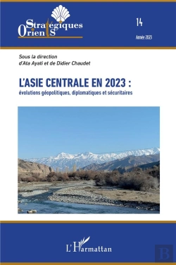 Bertrand.pt - L'Asie Centrale En 2023 : - Vol142023 - Evolutions Geopolitiques, Diplomatiques Et Securitaires