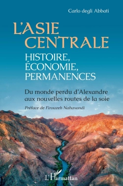 Bertrand.pt - L'Asie Centrale : Histoire, Économie, Permanences ; Du Monde Perdu D'Alexandre Aux Nouvelles Routes
